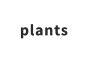 plants